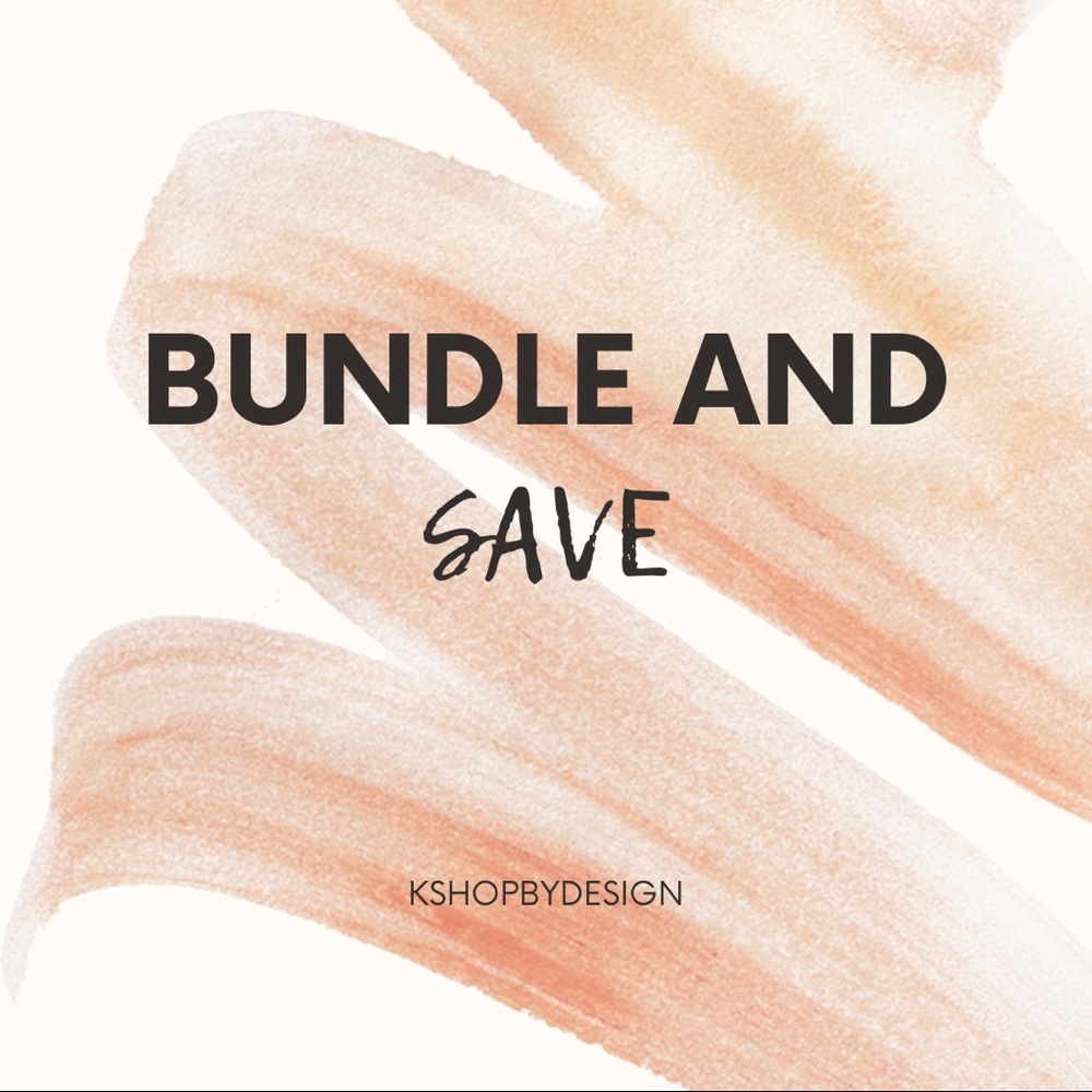 BUNDLE AND SAVE!